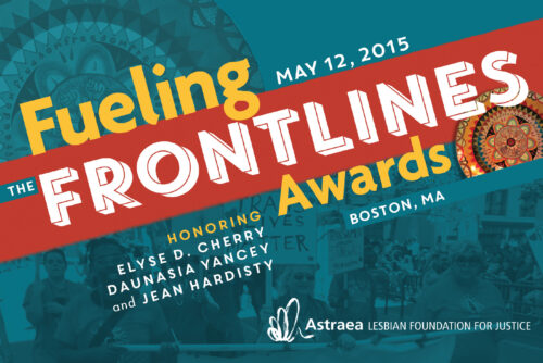 Astrea Lesbian Foundation for Justice Fueling the Frontlines Awards